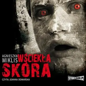 «Wściekła skóra» by Agnieszka Miklis