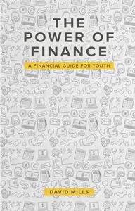 The Power of Finance: A Financial Guide for Youth