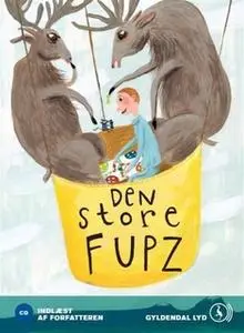 «Den store Fupz» by Kim Fupz Aakeson