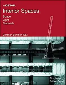 In Detail: Interior Spaces: Space, Light, Material