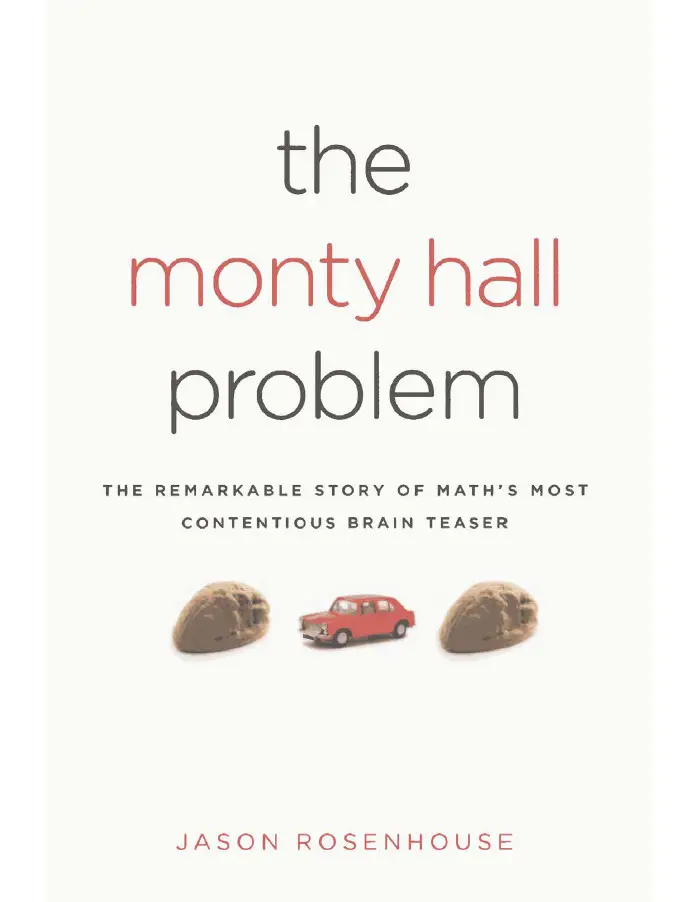 The Monty Hall Problem: The Remarkable Story of Math's Most Contentious Brain Teaser (Repost)