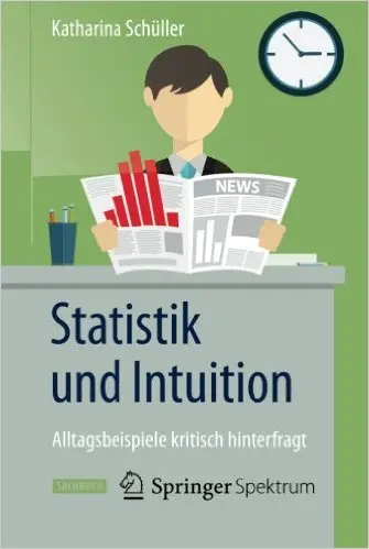 Statistik und Intuition: Alltagsbeispiele kritisch hinterfragt