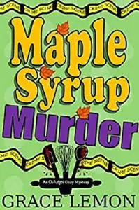 Cozy Mysteries: Maple Syrup Murder (An Oh Fudge! Cozy Mystery Series Book 1)