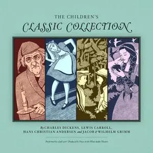 «The Children's Classic Collection» by Charles Dickens,Lewis Carroll,Hans Christian Andersen,Jacob Wilhelm Grimm