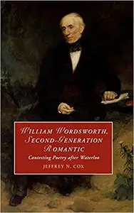 William Wordsworth, Second-Generation Romantic: Contesting Poetry after Waterloo