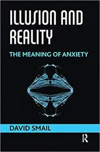 Illusion and Reality: The Meaning of Anxiety