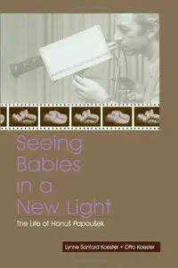 Seeing Babies in a New Light: The Life of Hanus Papousek