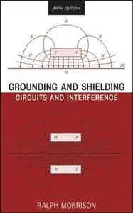 Grounding and Shielding: Circuits and Interference, 5th edition (Repost)