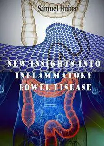"New Insights into Inflammatory Bowel Disease" ed. by Samuel Huber