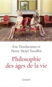 Eric Deschavanne, Pierre-Henri Tavoillot, "Philosophie des âges de la vie"