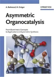 Asymmetric Organocatalysis: From Biomimetic Concepts to Applications in Asymmetric Synthesis (Repost)