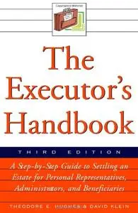 The Executor's Handbook: A Step-By-Step Guide to Settling an Estate for Executors, Administrators, and Beneficiaries, 3 edition