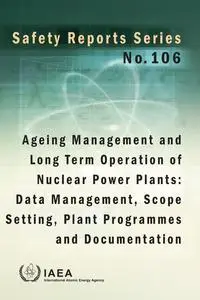 «Ageing Management and Long Term Operation of Nuclear Power Plants: Data Management, Scope Setting, Plant Programmes and