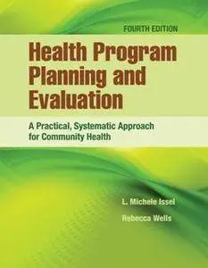 Health Program Planning and Evaluation : A Practical, Systematic Approach for Community Health, Fourth Edition