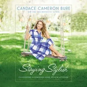 «Staying Stylish» by Candace Cameron Bure