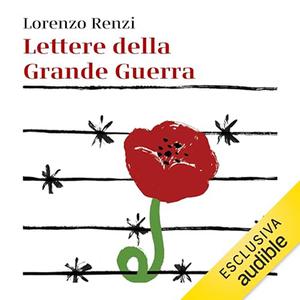«Lettere dalla grande guerra? Messaggi, diari e memorie dall’Italia e dal mondo» by Lorenzo Renzi