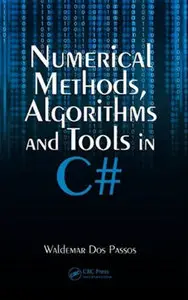 Numerical Methods, Algorithms and Tools in C#
