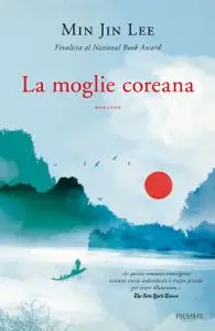 Min Jin Lee - La moglie coreana