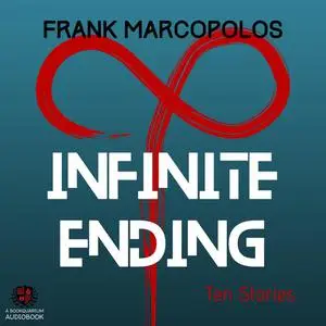 «Infinite Ending» by Frank Marcopolos