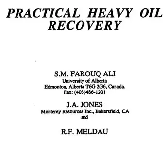 "Practical Heavy Oil Recovery" by S.M. Farouq Ali, J.A. Jones,  R.F. Meldau (Repost)