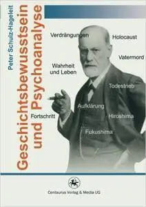 Geschichtsbewusstsein und Psychoanalyse