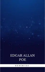 «Berenice» by Edgar Allan Poe