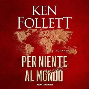 «Per niente al mondo» by Ken Follett