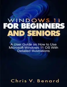Windows 11 For Beginners And Seniors