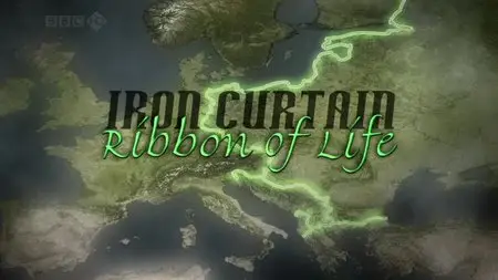 BBC Natural World - Iron Curtain: Ribbon of Life (2009)