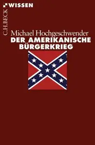 Der amerikanische Bürgerkrieg by Michael Hochgeschwender [Repost]