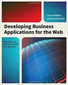 Developing Business Applications for the Web: With HTML, CSS, JSP, PHP, ASP.NET, and JavaScript