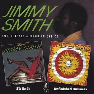 Jimmy Smith - Sit On It + Unfinished Business (2012) {Soul Brother Records CDSBPJ44 rec 1976, 1978}