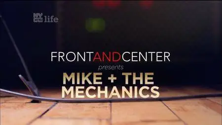 Mike + The Mechanics - Front And Center 2017 (2018) [HDTV, 1080i]