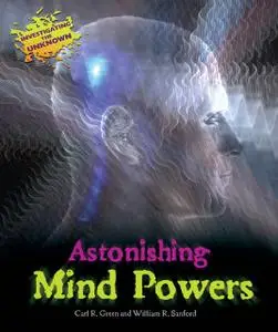 «Astonishing Mind Powers» by Carl R.Green, William R.Sanford