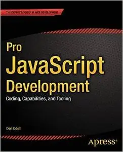 Pro JavaScript Development: Coding, Capabilities, and Tooling
