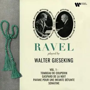 Walter Gieseking - Ravel- Tombeau de Couperin, Gaspard de la nuit, Pavane pour une infante défunte & Sonatine (2022) [24/192]