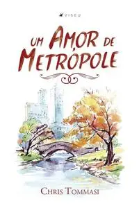 «Um Amor de Metrópole» by Chris Tommasi