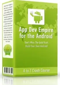 App Dev Empire for the Android: Build Your Own Android