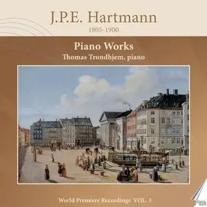Thomas Trondhjem - J. P. E. Hartmann: Piano Works, Vol. 3 (2022)