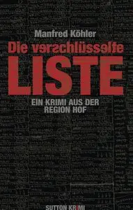 Manfred Köhler - Die verschlüsselte Liste: Ein Hof-Krimi