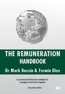 The Remuneration Handbook : A Practical and Informative Handbook for Managing Reward and Recognition