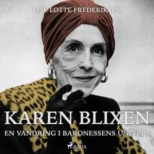 «Karen Blixen - en vandring i baronessens univers» by Lise Lotte Frederiksen
