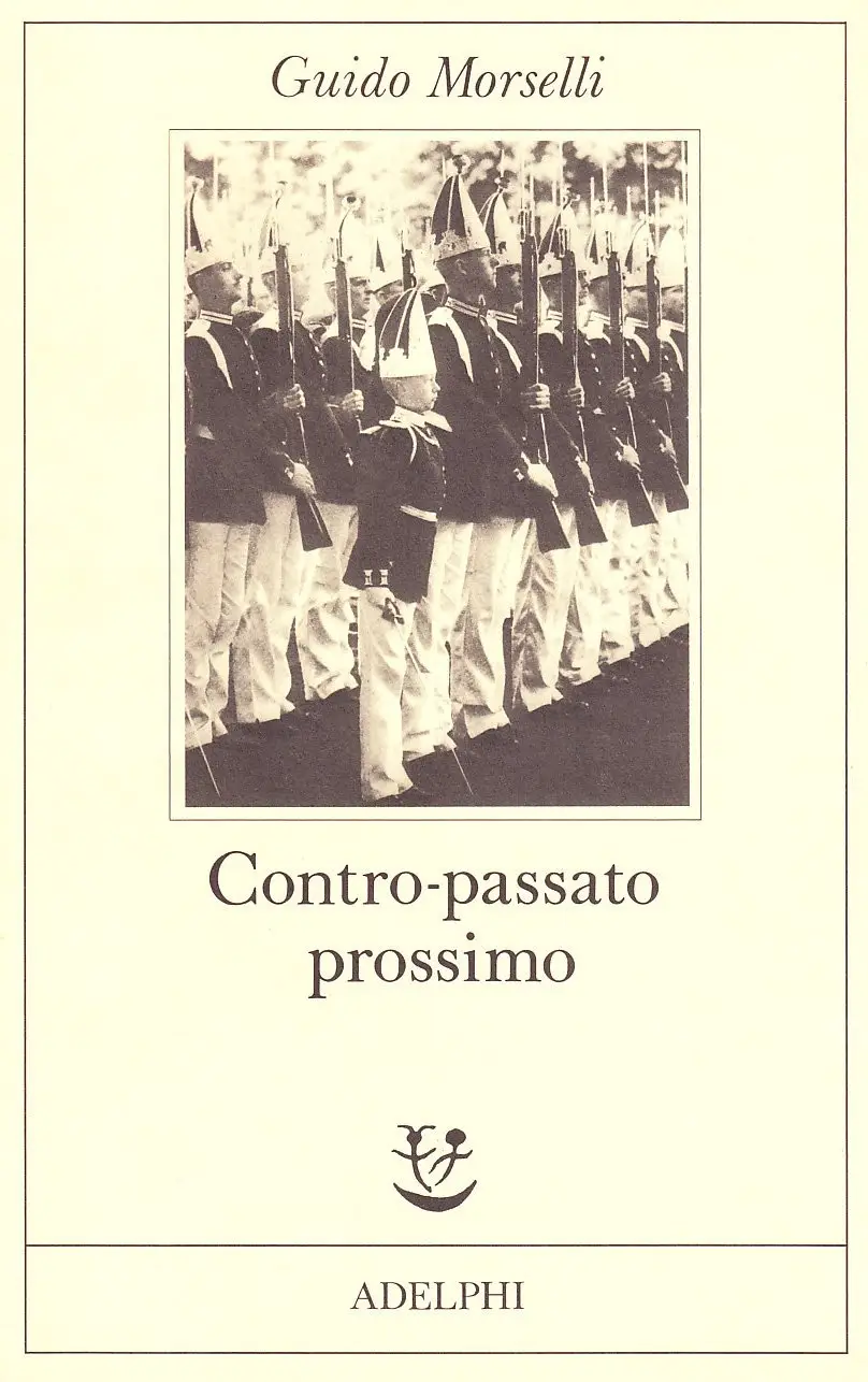 Guido Morselli - Contro-passato prossimo