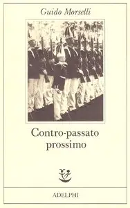 Guido Morselli - Contro-passato prossimo