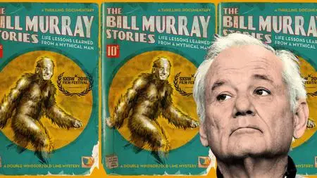 The Bill Murray Stories: Life Lessons Learned from a Mythical Man (2018)