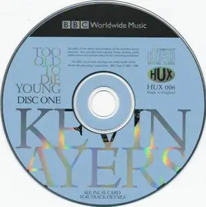 Kevin Ayers - Too Old To Die Young (1998) {2CD Set, BBC--HUX Records HUX006 rec 1972-1976}