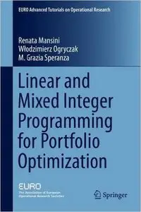 Linear and Mixed Integer Programming for Portfolio Optimization