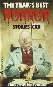 The Year's Best Horror Stories XXII edited by Karl E. Wagner