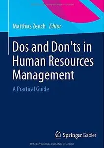 DOS and Don Ts in Human Resources Management: A Practical Guide 