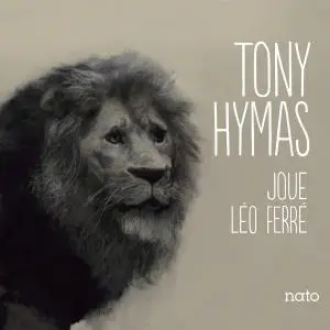 Tony Hymas - Tony Hymas joue Leo Ferre (2016)